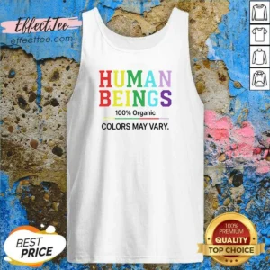 Funny Human Beings 100 Percent Organic Colors May Vary Tank Top