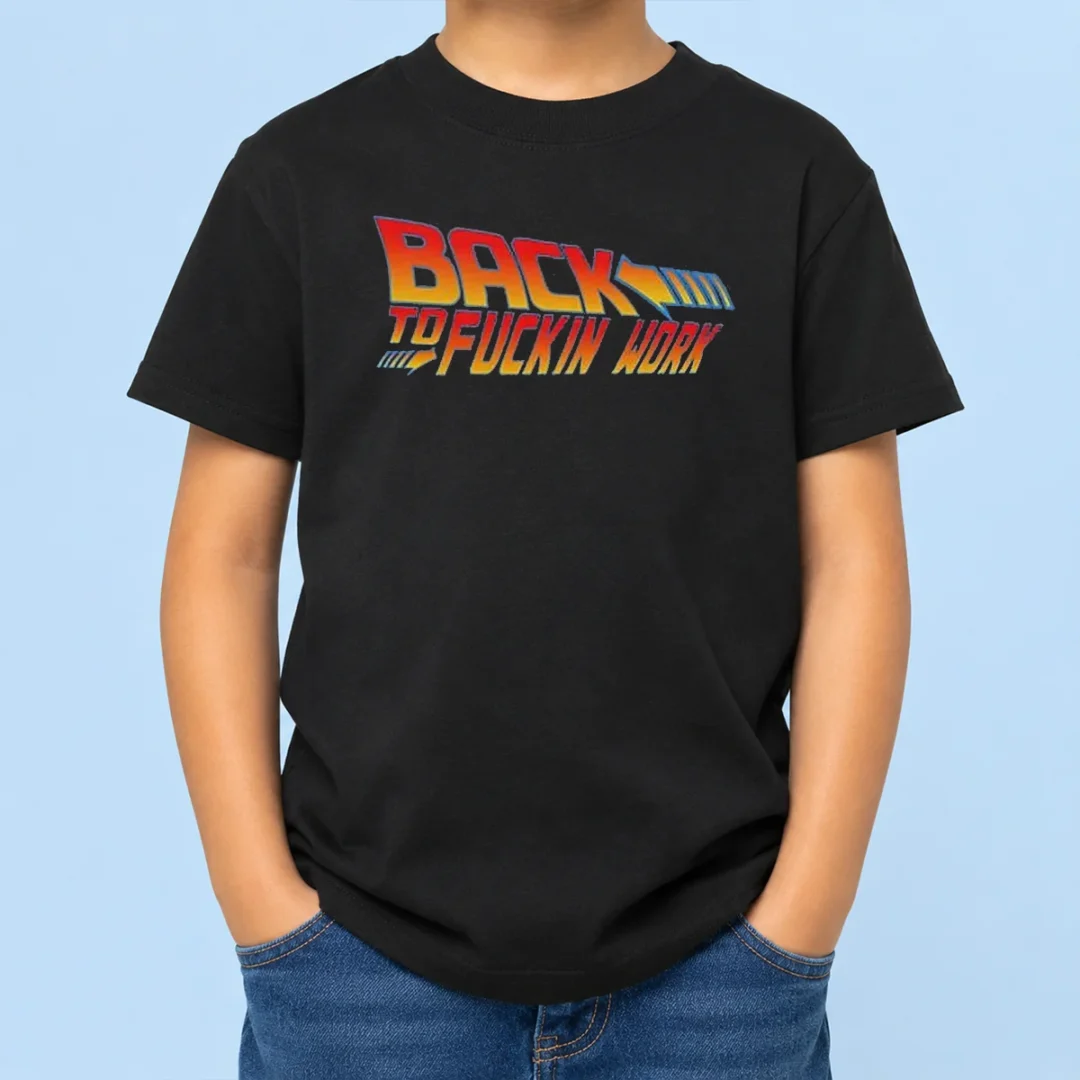 top-back-to-fuckin-work-kids-t-shirt Top Back To Fuckin Work Kids T-Shirt