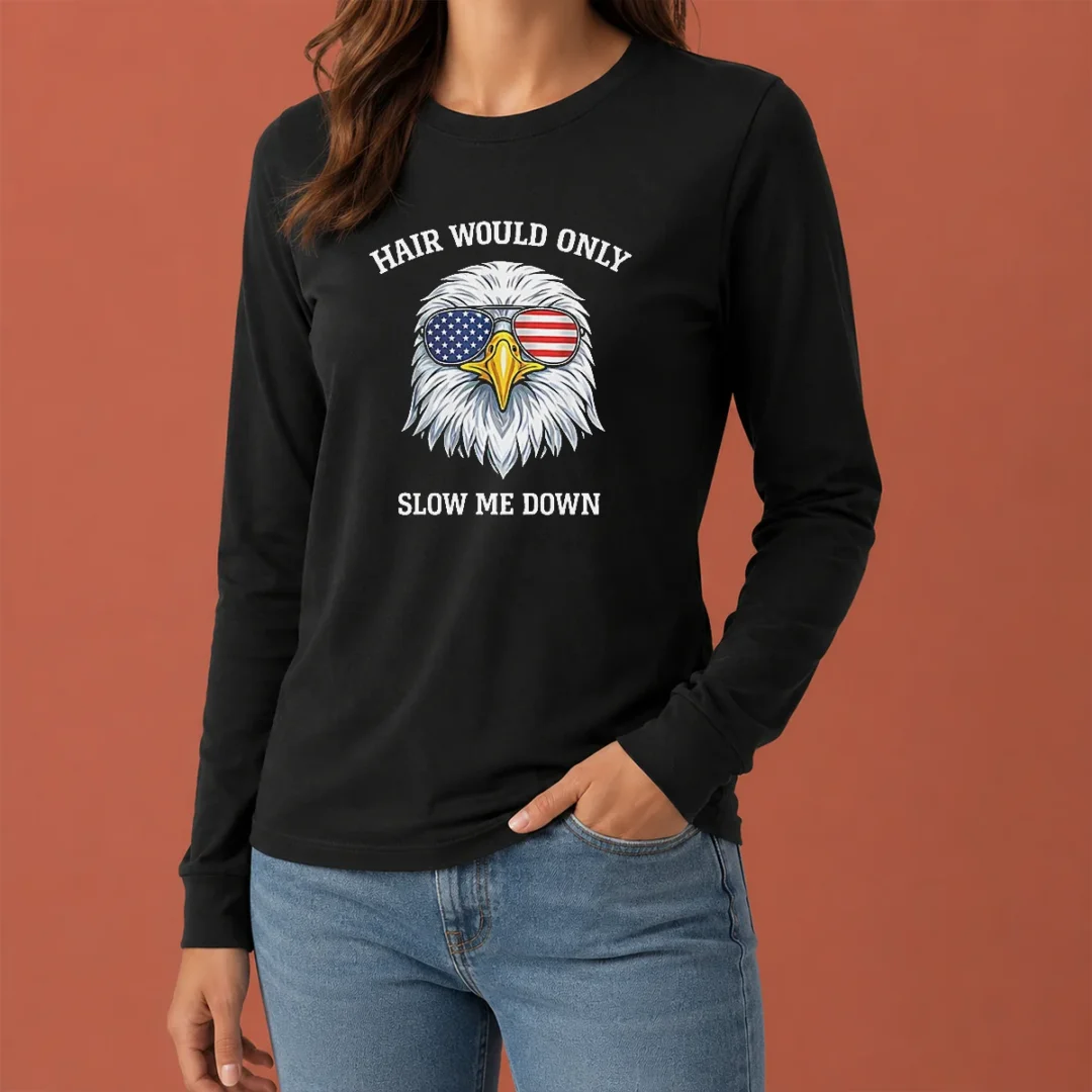 top-bald-eagle-hair-would-only-slow-me-down-4th-of-july-2026-long-sleeve-shirt Top Bald Eagle Hair Would Only Slow Me Down 4th Of July 2026 Long Sleeve Shirt