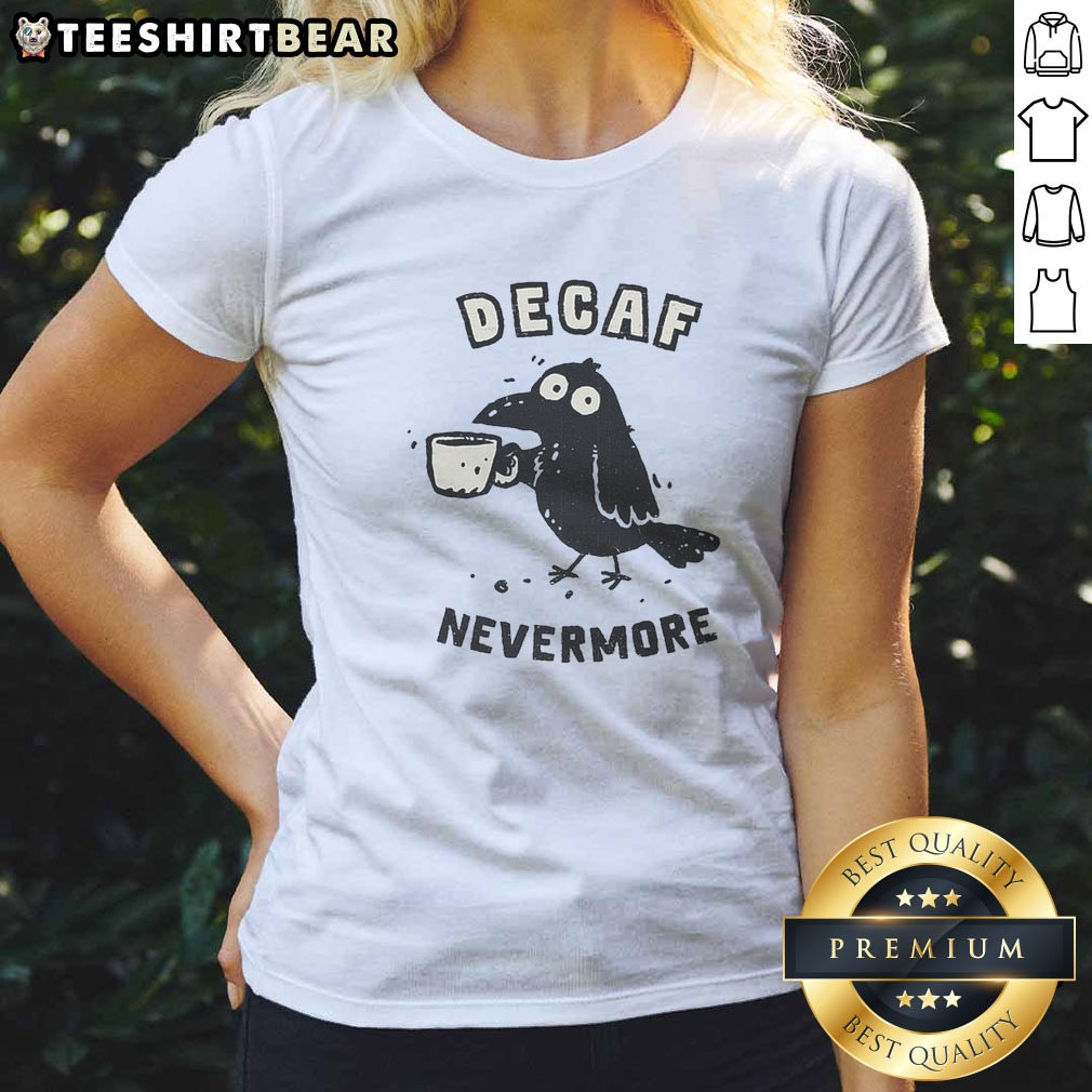 top-decaf-nevermore-ladies-shirt Top Decaf Nevermore Ladies Shirt showcasing a comfortable fit and unique design.