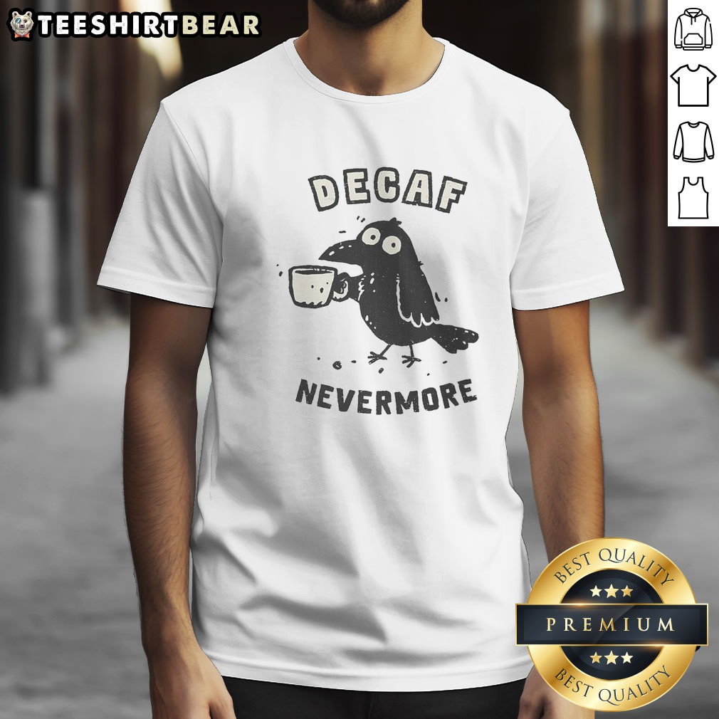 top-decaf-nevermore-shirt-1 Top Decaf Nevermore Shirt featuring a unique design for coffee lovers