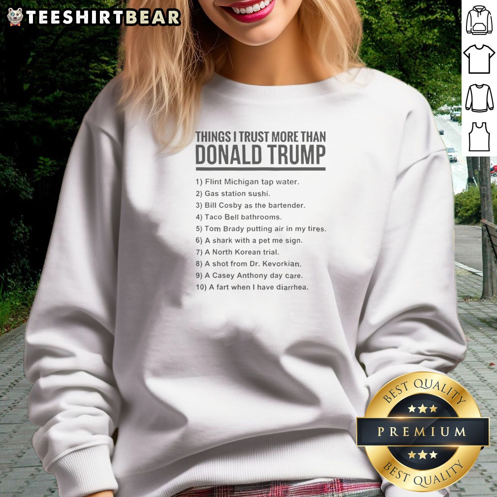 top-donald-trump-things-i-trust-more-than-donald-trump-list-sweatshirt Top Donald Trump Things I Trust More Than Donald Trump List Sweatshirt in charcoal gray, long-sleeve crewneck for casual wear