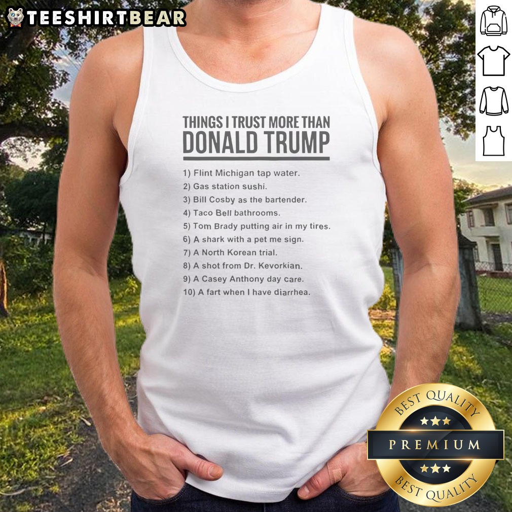 top-donald-trump-things-i-trust-more-than-donald-trump-list-tank-top Top Donald Trump Things I Trust More Than Donald Trump List Tank Top