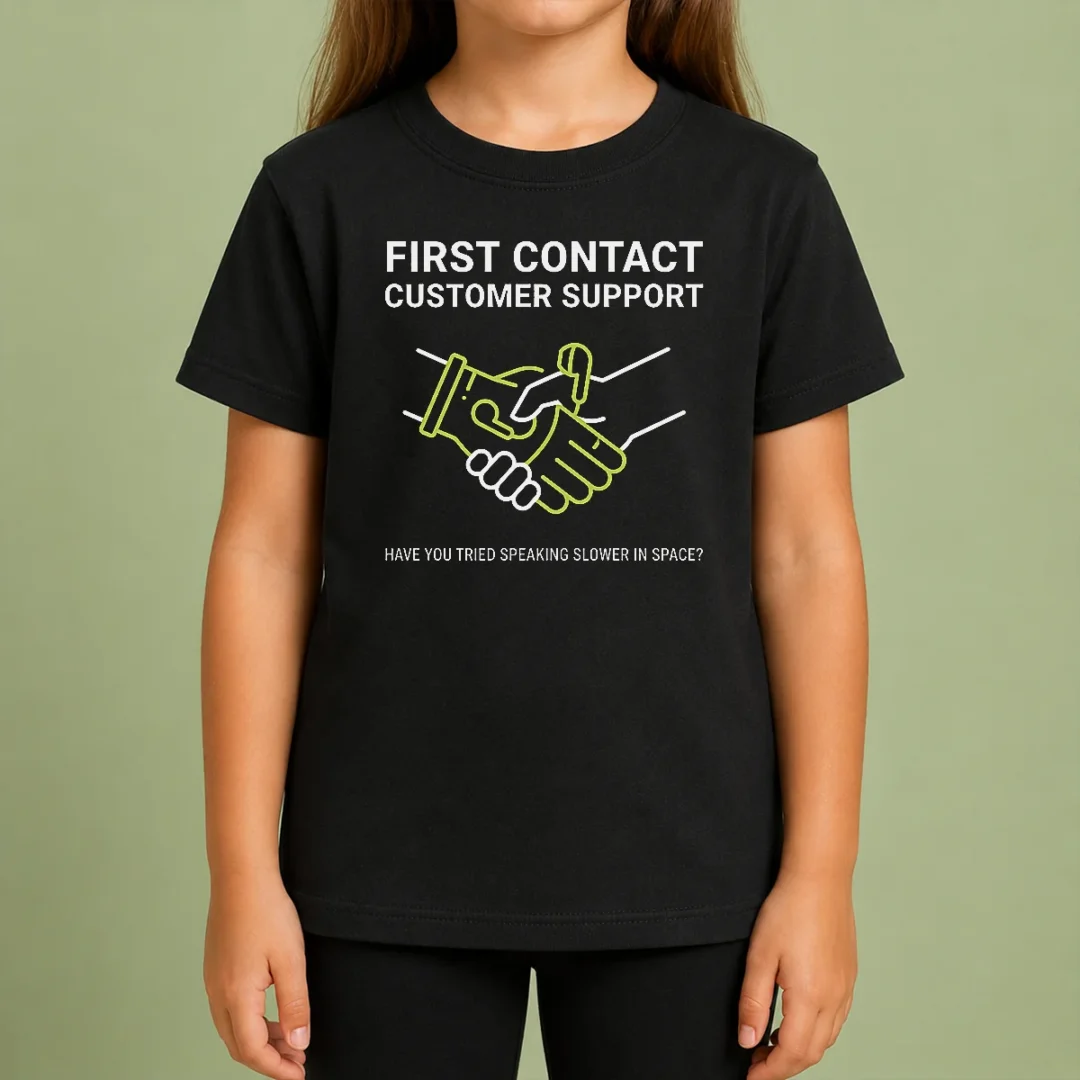 Top First Contact Alien Customer Support Kids T Shirt Top First Contact Alien Customer Support Kids T-Shirt