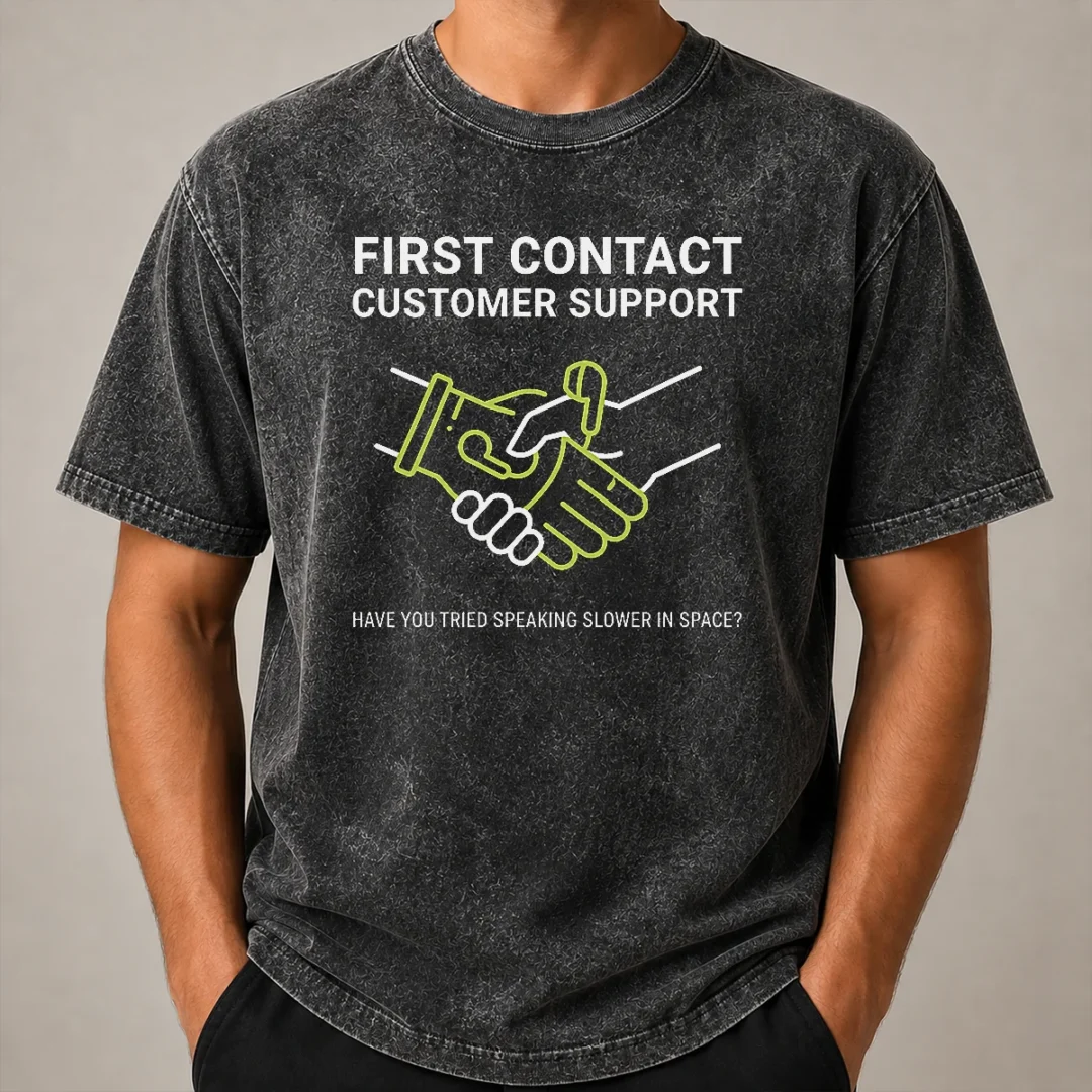 Top First Contact Alien Customer Support Washed T Shirt Top First Contact Alien Customer Support Washed T-Shirt