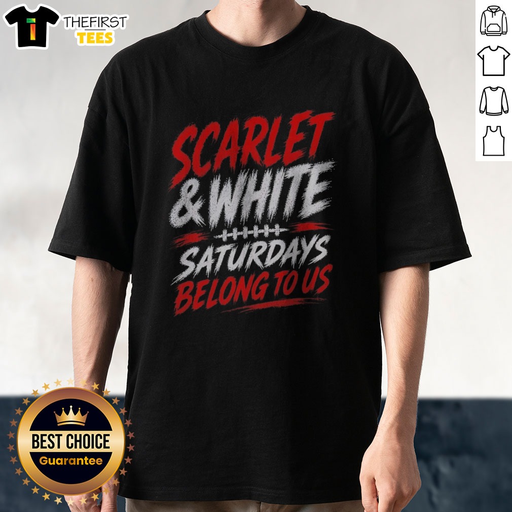 top-game-day-college-football-scarlet-white-saturdays-belong-to-us-shirt Top Game Day College Football Scarlet White Saturdays Belong To Us Shirt displayed on a neutral background