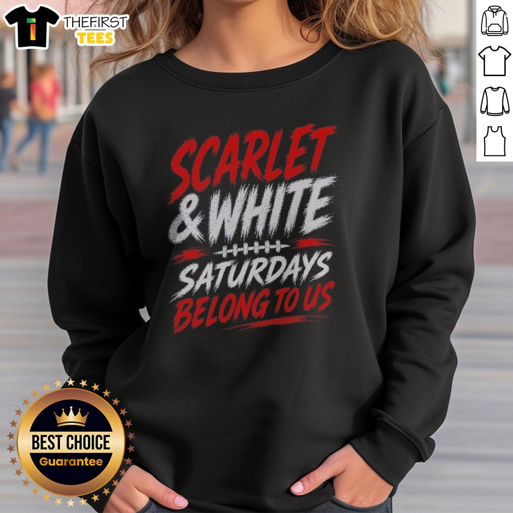 top-game-day-college-football-scarlet-white-saturdays-belong-to-us-sweatshirt Top Game Day College Football Scarlet White Saturdays Belong To Us Sweatshirt displayed on a hanger against a neutral background.