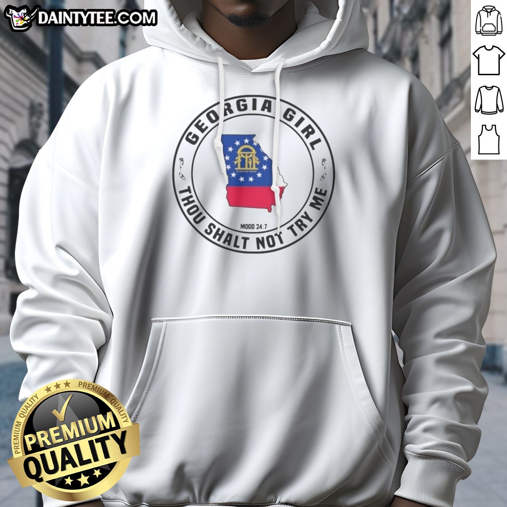 top-georgia-girl-thou-shalt-not-try-me-mood-24-7-map-hoodie Top Georgia Girl Thou Shalt Not Try Me Mood 24 7 Map Hoodie showcasing a fun and bold design.