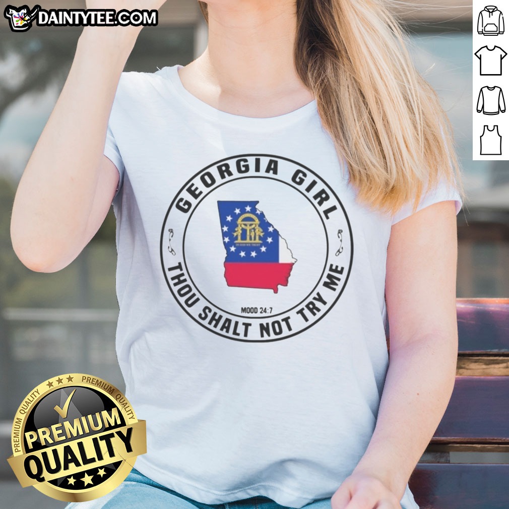 top-georgia-girl-thou-shalt-not-try-me-mood-24-7-map-ladies-shirt Top Georgia Girl Thou Shalt Not Try Me Mood 24 7 Map Ladies Shirt featuring a fun and bold design.