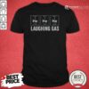Top Helium He He He Laughing Gas shirt optimized for clear display on a classic crew neck cotton tee