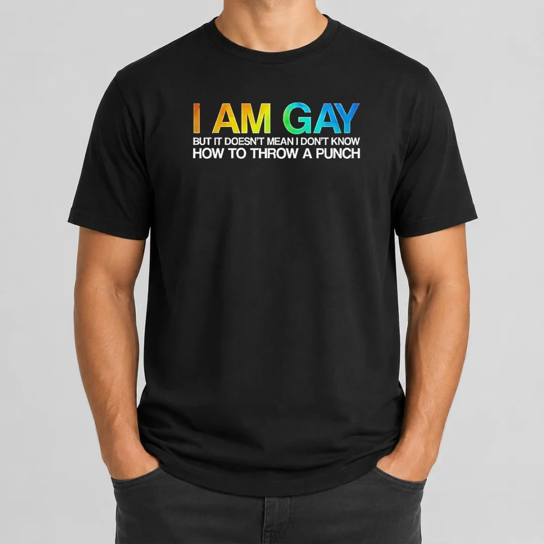 Top I Am Gay But It Doesn'T Mean I Don'T Know How To Throw A Punch T Shirt Top I Am Gay But It Doesn'T Mean I Don'T Know How To Throw A Punch t shirt in classic fit with bold text design
