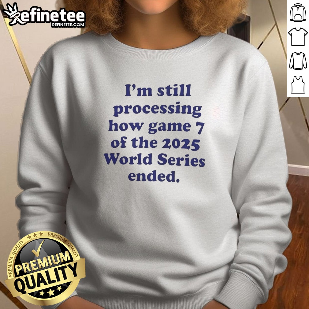 top-i-am-still-processing-how-game-7-of-the-2025-world-series-ended-baseball-fan-sweatshirt Top I Am Still Processing How Game 7 Of The 2025 World Series Ended Baseball Fan sweatshirt in charcoal gray with white and red text