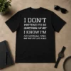 Top I Don'T Pretend To Be Something I'M Not I Know I'M An Asshole And I Own That Shit Like A Boss