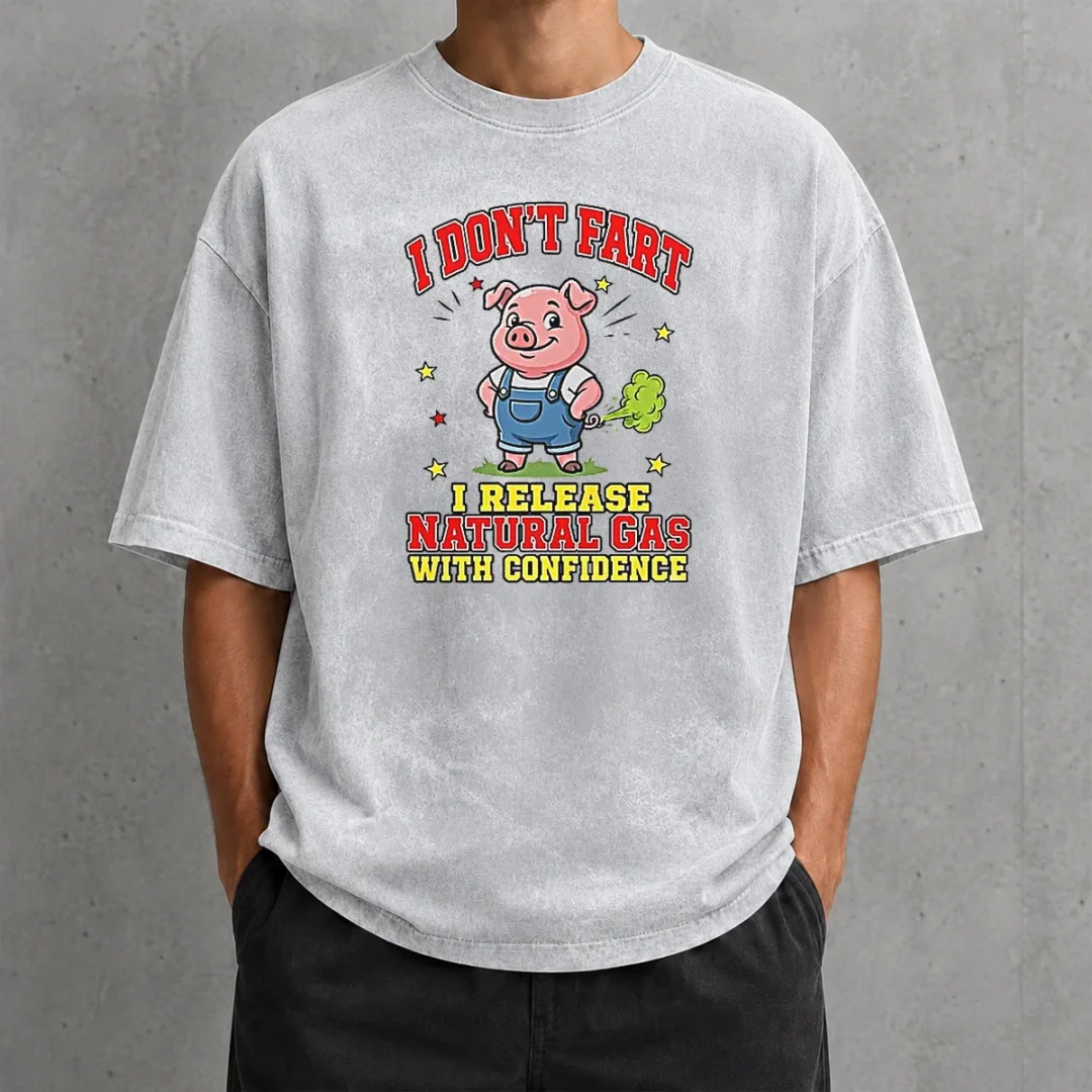 top-i-dont-fart-i-release-natural-gas-with-confidence-washed-t-shirt Top I Dont Fart I Release Natural Gas With Confidence Washed T-Shirt