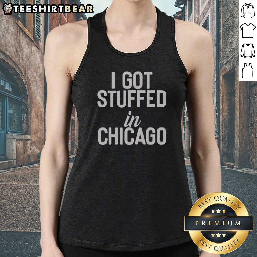 top-i-got-stuffed-in-chicago-tank-top Top I Got Stuffed In Chicago Tank top displayed in a vibrant setting