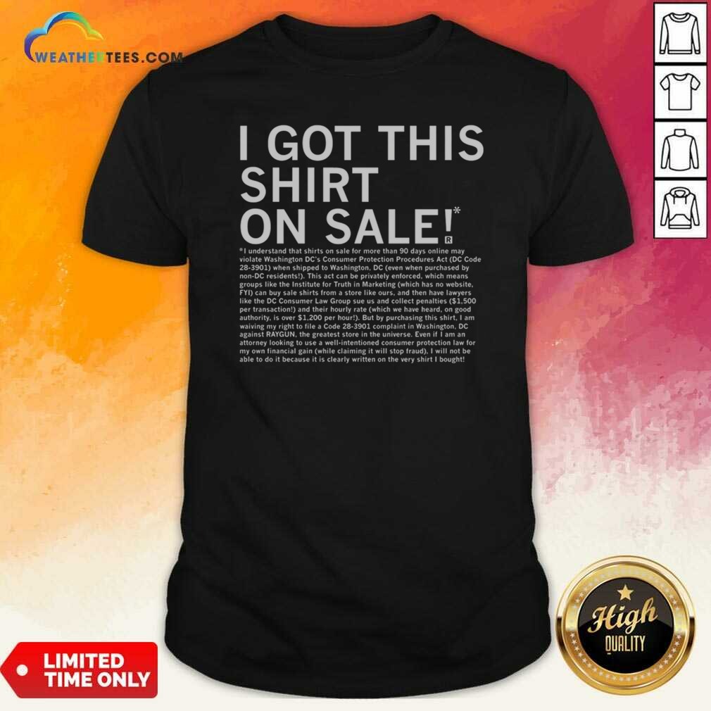 top-i-got-this-shirt-on-sale-legal-disclaimer-shirt-optimized-2-1 Top I Got This Shirt On Sale Legal Disclaimer shirt optimized for showcasing product details.