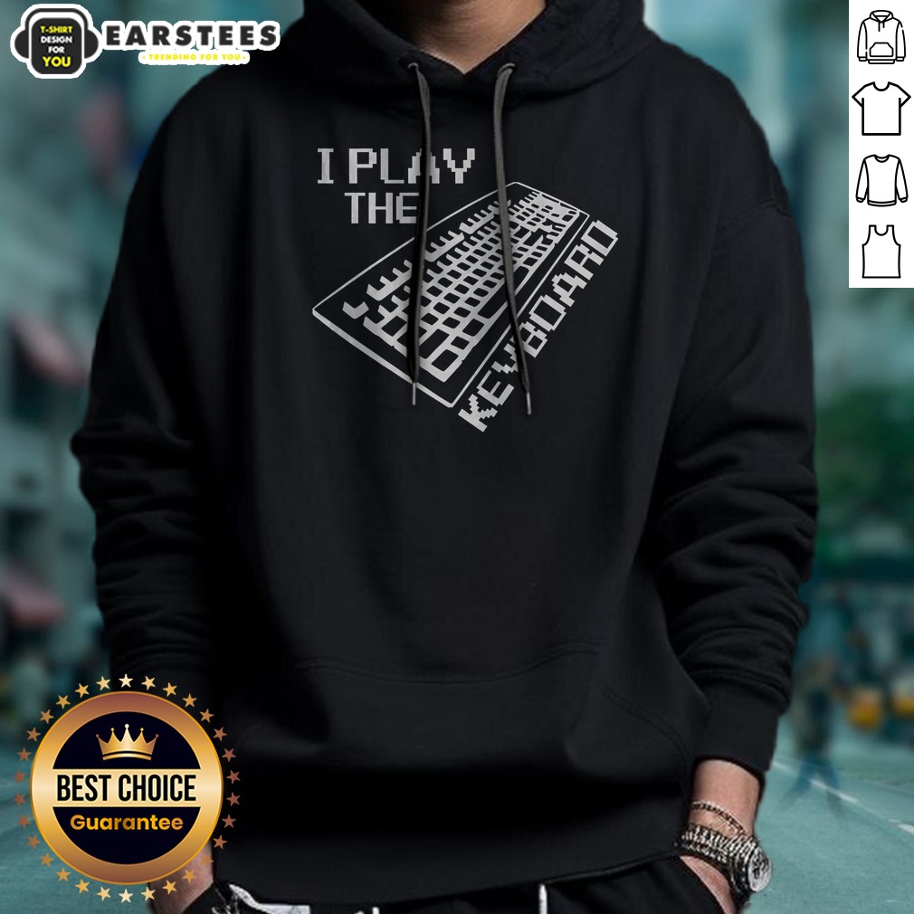 top-i-play-the-keyboard-hoodie Top I Play The Keyboard hoodie in black, featuring a musical keyboard graphic on the front