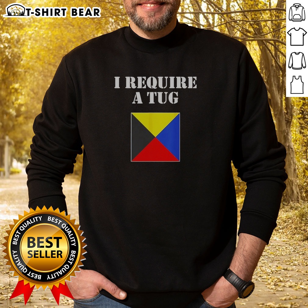 Top I Require A Tug Sweatshirt Top I Require A Tug Sweatshirt in soft fabric, featuring bold text design on front, perfect for casual wear