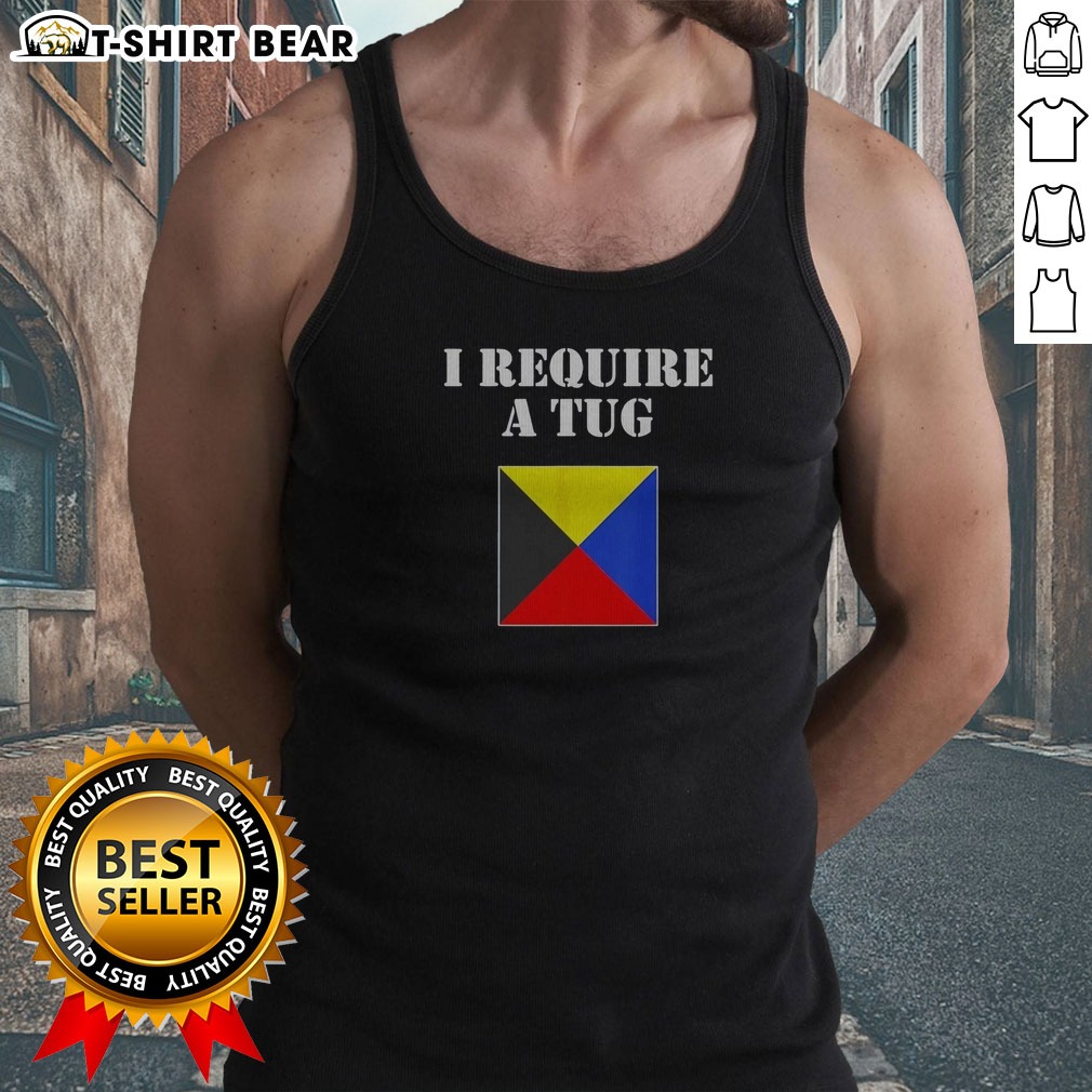 Top I Require A Tug Tank Top Top I Require A Tug Tank Top in white, featuring bold black text on a sleeveless casual fit