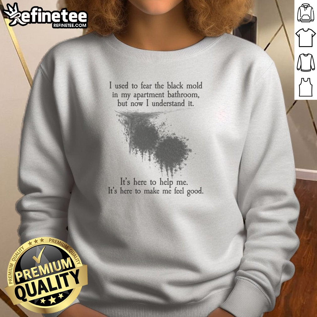top-i-used-to-fear-the-black-mold-in-my-apartment-but-now-i-understand-it-sweatshirt Top I Used To Fear The Black Mold In My Apartment But Now I Understand It sweatshirt in charcoal gray, long-sleeve casual wear