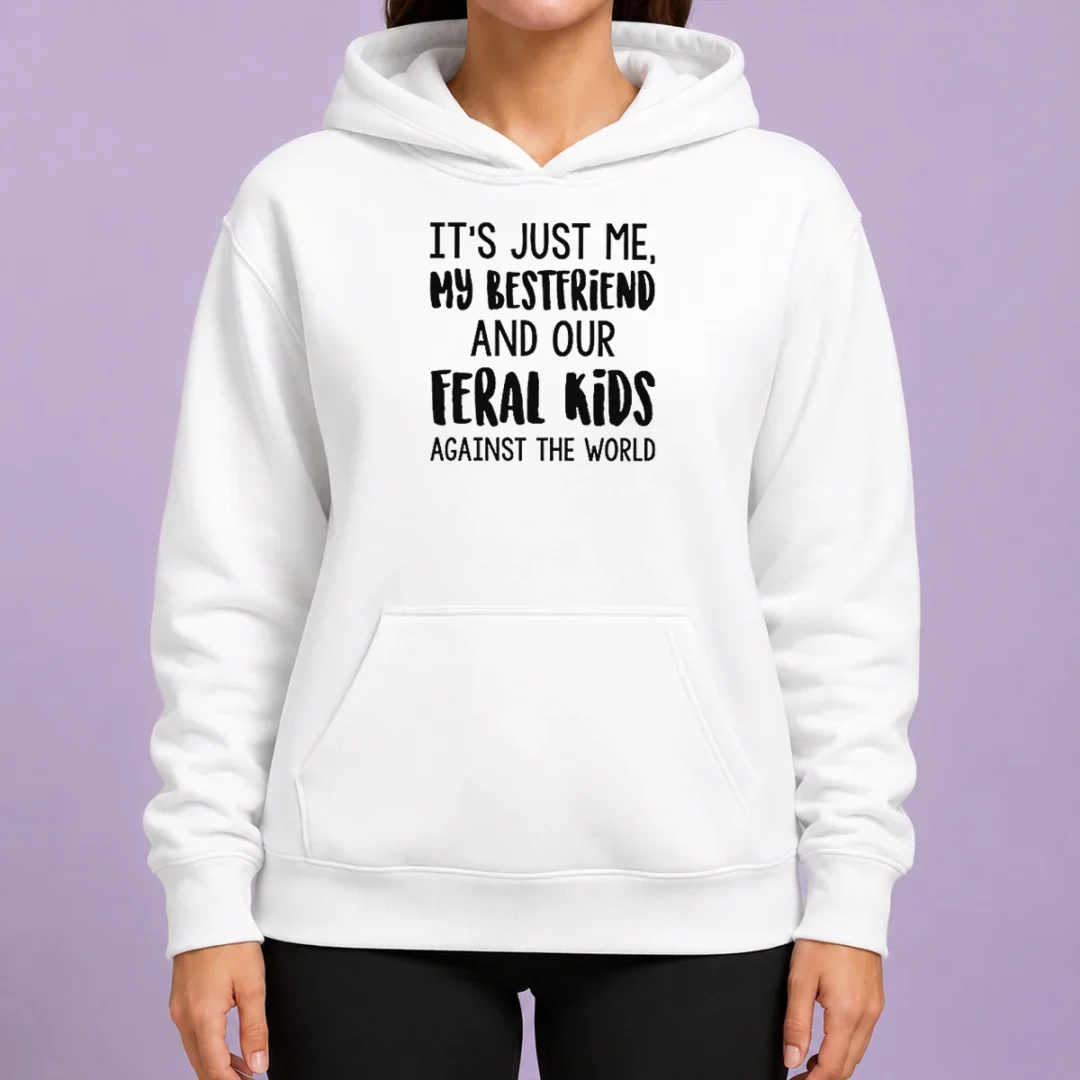 top-its-just-me-my-best-friends-and-our-feral-kids-against-the-worldweater-hoodie Top Its Just Me My Best Friends And Our Feral Kids Against The Worldweater Hoodie