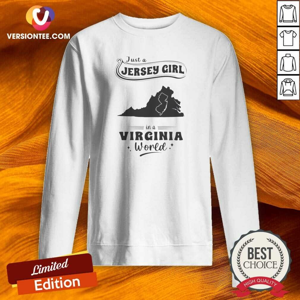 top-just-a-jersey-girl-in-a-virginia-world-map-sweatshirt-sweatshirt-optimized Top Just A Jersey Girl In A Virginia World Map sweatshirt optimized for comfort and style