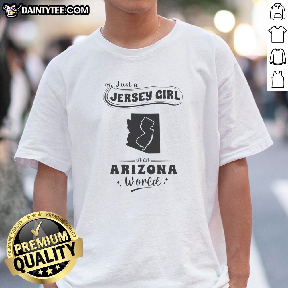 top-just-a-jersey-girl-in-an-arizona-world-map-state-pride-shirt Top Just A Jersey Girl In An Arizona World Map State Pride Shirt featuring a state map design on a comfortable short-sleeve shirt