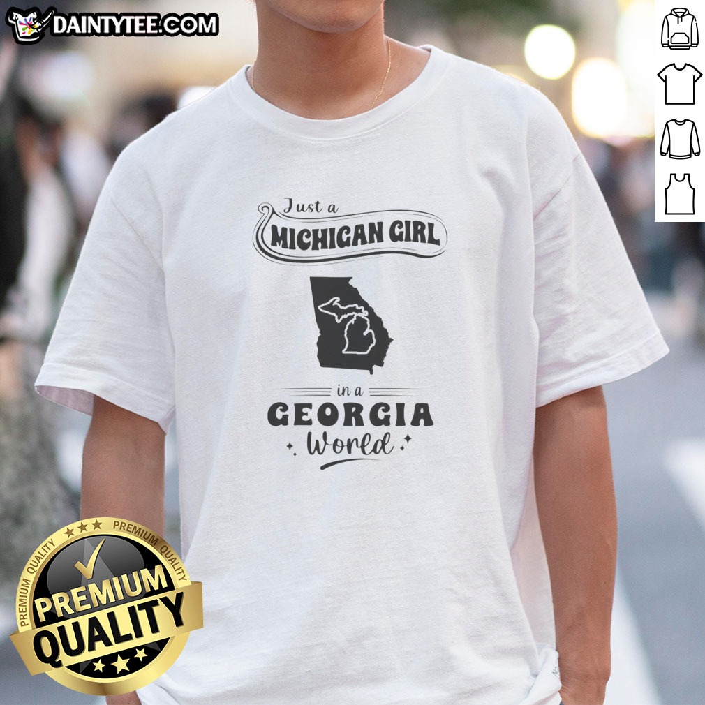 top-just-a-michigan-girl-in-a-georgia-world-shirt-1 Top Just A Michigan Girl In A Georgia World shirt with short sleeves and round neckline in white