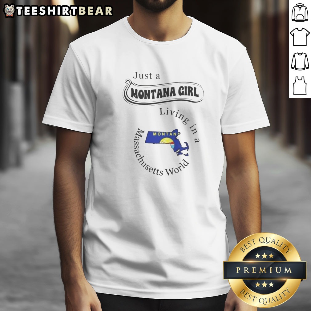 top-just-a-montana-girl-living-in-a-massachusetts-world-shirt Top Just A Montana Girl Living In A Massachusetts World Shirt on shirt