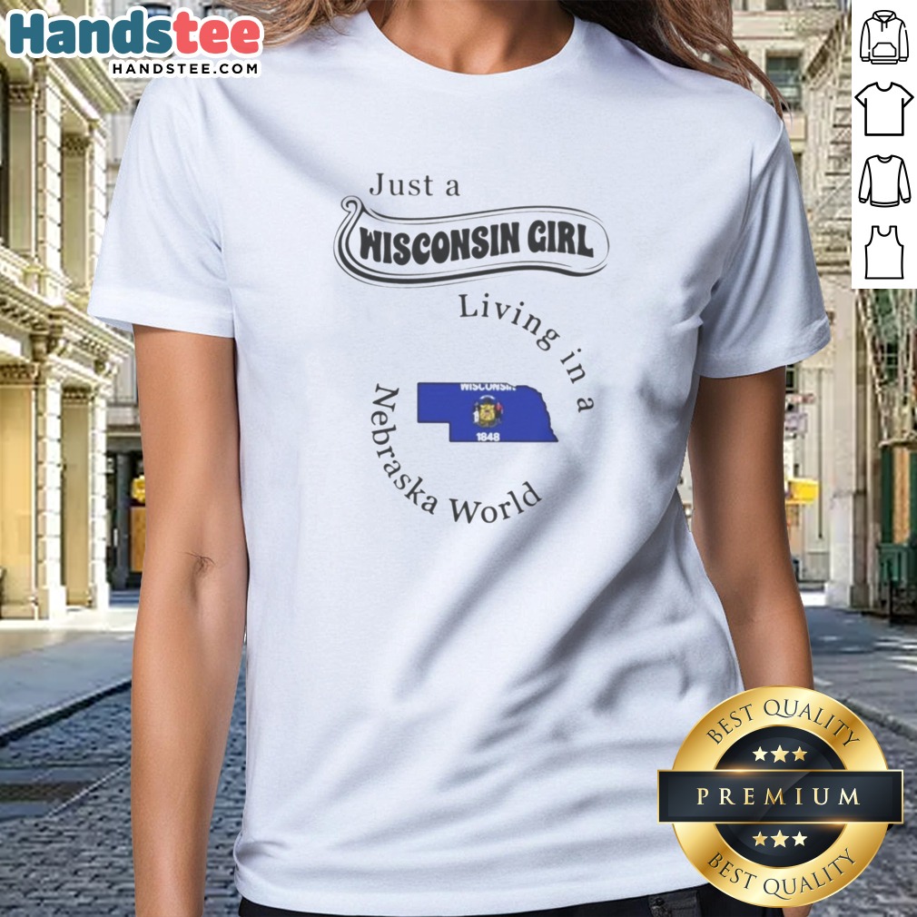 top-just-a-wisconsin-girl-living-in-a-nebraska-world-state-map-ladies-shirt Top Just A Wisconsin Girl Living In A Nebraska World State Map Ladies Shirt with state map design