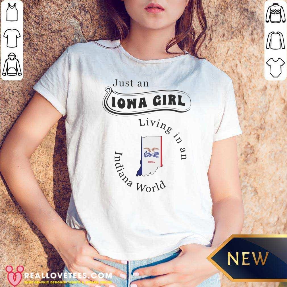 top-just-an-iowa-girl-living-in-an-indiana-world-v-neck-optimized Top Just An Iowa Girl Living In An Indiana World Shirt - Image 2