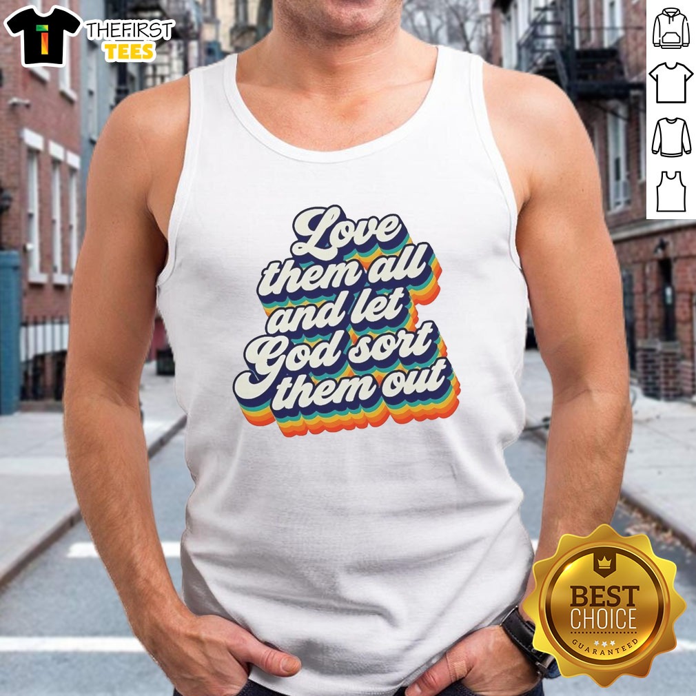top-love-them-all-and-let-god-sort-them-out-tank-top Top Love Them All And Let God Sort Them Out Tank Top in white cotton, sleeveless casual wear