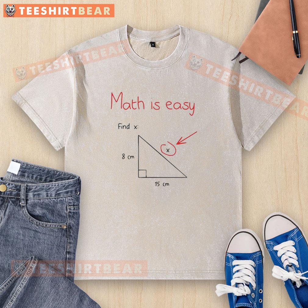 top-math-is-easy-find-x-right-triangle-pythagorean-theorem-math-washed-t-shirt Alt Text: Top Math Is Easy Find X Right Triangle Pythagorean Theorem graphic on a washed t-shirt for math enthusiasts.