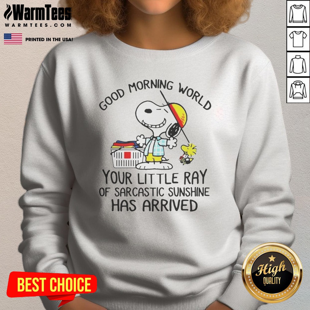 top-morning-world-your-little-ray-of-sarcastic-sunshine-has-arrived-snoopy-sweatshirt Top Morning World Your Little Ray Of Sarcastic Sunshine Has Arrived Snoopy sweatshirt in cozy fabric with bold graphic print