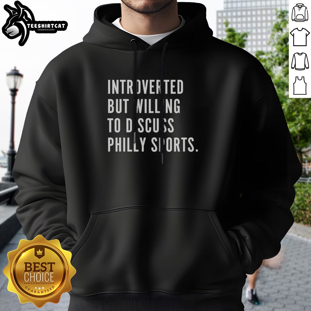 top-philadelphia-introverted-but-willing-to-discuss-philly-sports-hoodie Top Philadelphia Introverted But Willing To Discuss Philly Sports Hoodie, perfect for sports fans and introverts alike.
