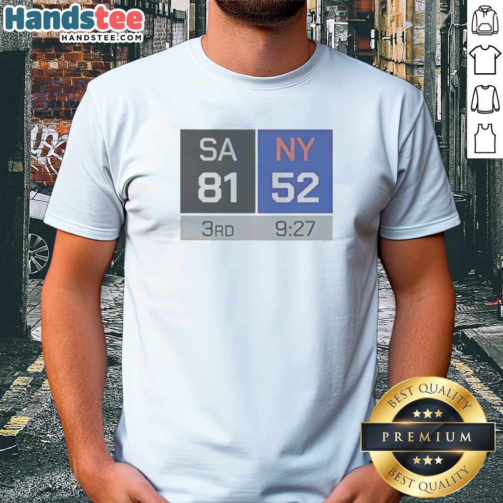 top-sa-81-ny-52-third-quarter-scoreboard-san-antonio-spurs-vs-new-york-knicks-shirt-1 Top SA 81 NY 52 Third Quarter Scoreboard San Antonio Spurs Vs New York Knicks