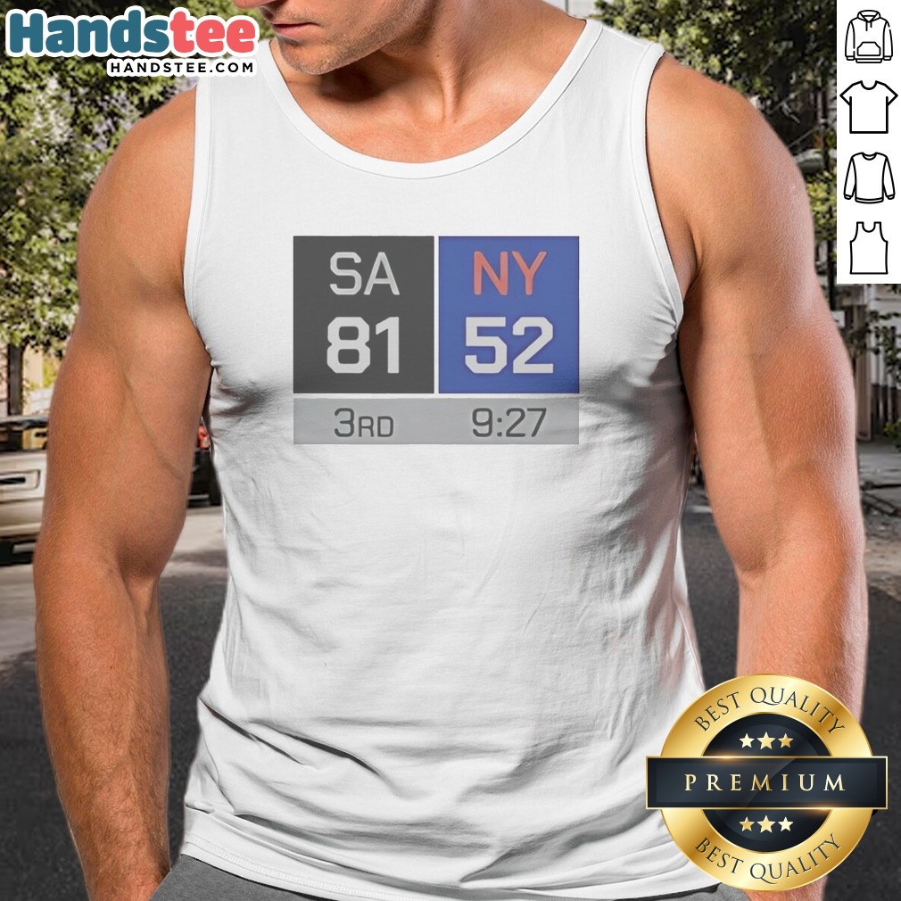 top-sa-81-ny-52-third-quarter-scoreboard-san-antonio-spurs-vs-new-york-knicks-tank-top Top SA 81 NY 52 Third Quarter Scoreboard San Antonio Spurs Vs New York Knicks Tank Top