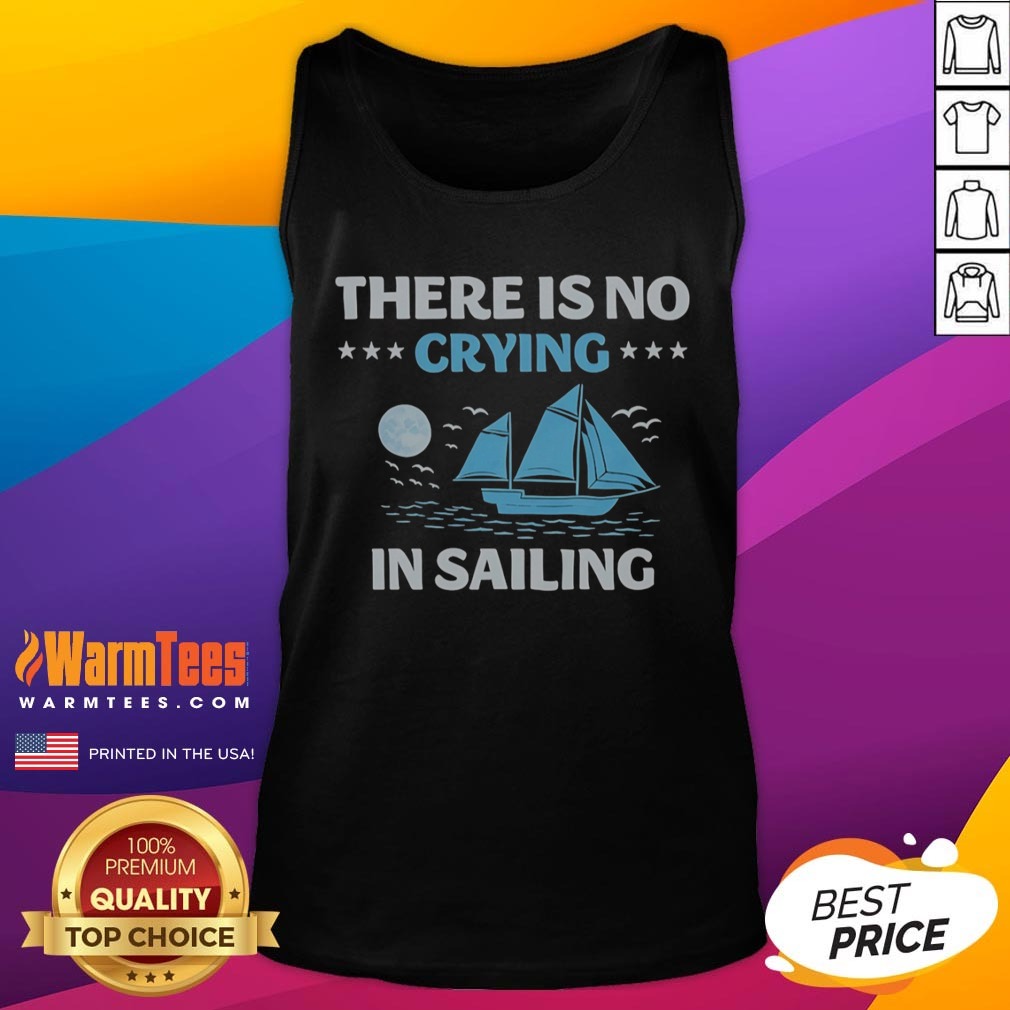 top-there-is-no-crying-in-sailing-tank-top Top There Is No Crying In Sailing tank top featuring a fun and nautical-inspired design.