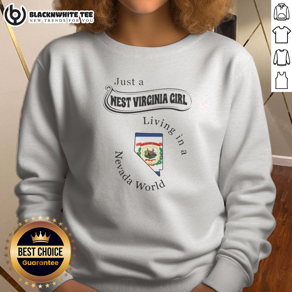 Top To Just A West Virginia Girl Living In A Nevada World Sweatshirt Sweashirt Top To Just A West Virginia Girl Living In A Nevada World Sweatshirt in gray, featuring bold white text across the chest