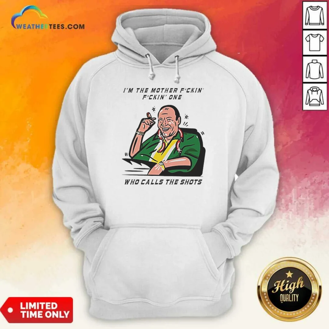 top-tony-soprano-im-the-mother-fuckin-one-who-class-the-shots-hoodie-hoodie-optimized Top Tony Soprano Im The Mother Fuckin One WHO Class The Shots Hoodie optimized view showing front design and fit
