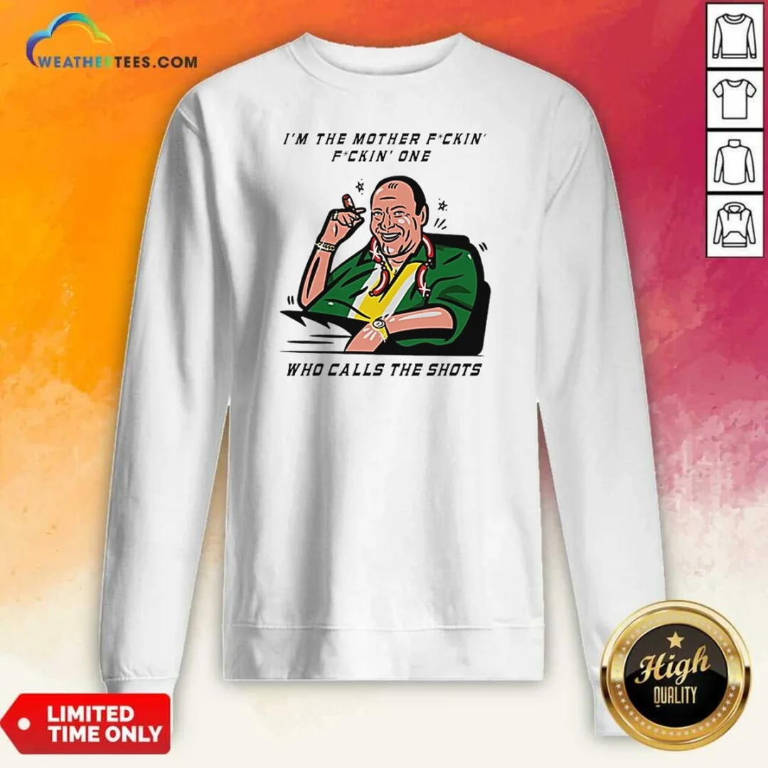 top-tony-soprano-im-the-mother-fuckin-one-who-class-the-shots-sweatshirt-sweatshirt-optimized Top Tony Soprano Im The Mother Fuckin One WHO Class The Shots Sweatshirt