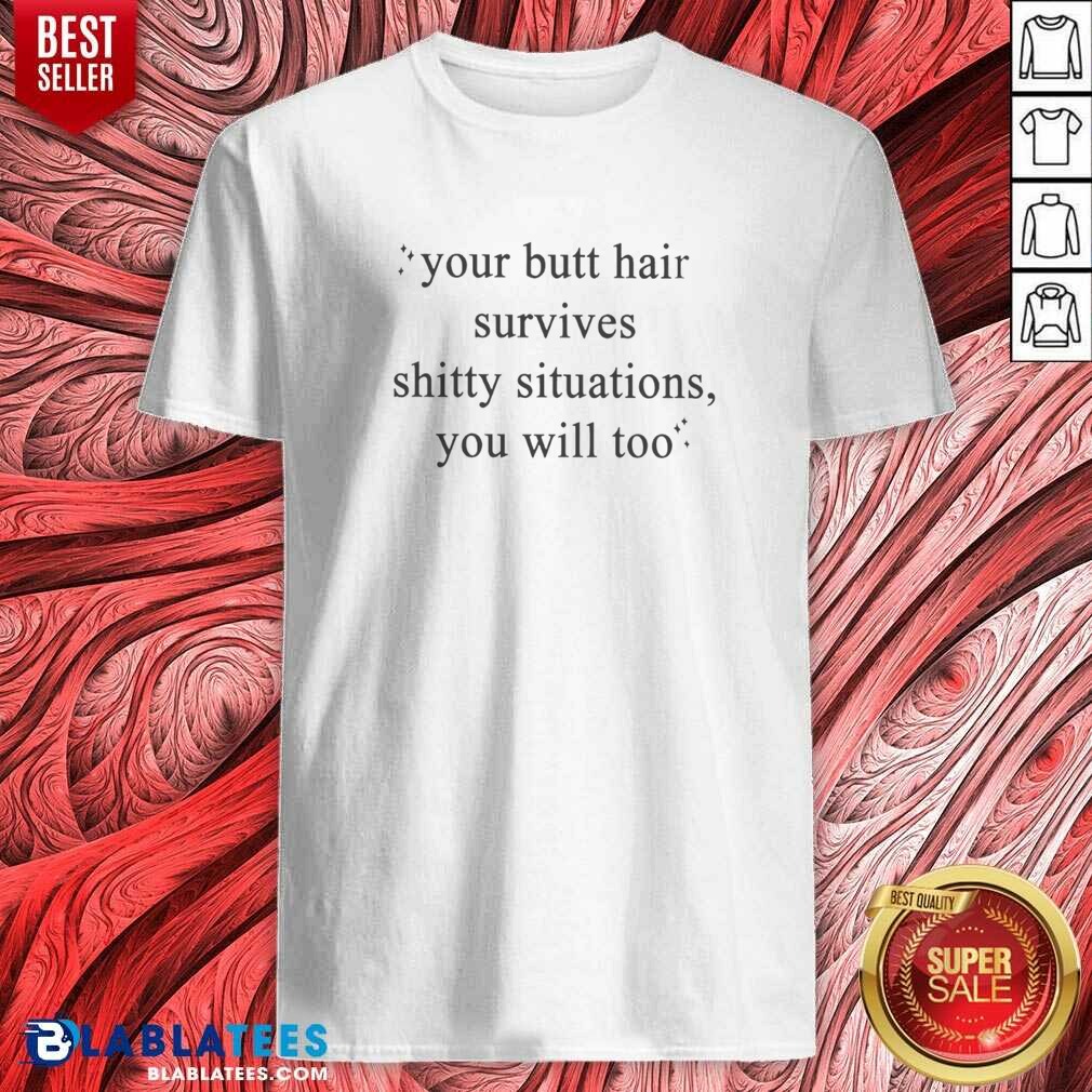 top-your-butt-hair-survives-shitty-situations-you-will-too-shirt-shirt-optimized-1 Top Your Butt Hair Survives Shitty Situations You Will Too shirt optimized image showing a comfortable crew neck tee