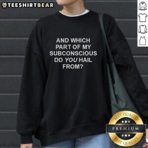 Stylish Hot And Which Part Of My Subconscious Do You Hail From Sweatshirt displayed on a mannequin in a cozy setting.