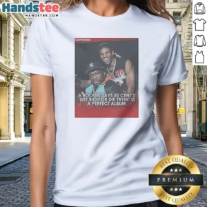 Awesome A Boogie Calls 50 Cent Get Rich Or Die Tryin A Perfect Album Ladies Shirt