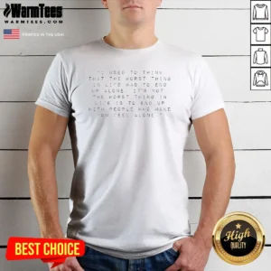 Premium I Used To Think That The Worst Thing In Life Was To End Up With People shirt in black, short-sleeve cotton tee