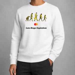 Original Late Stage Capitalism Idiocracy Evolution Sweater