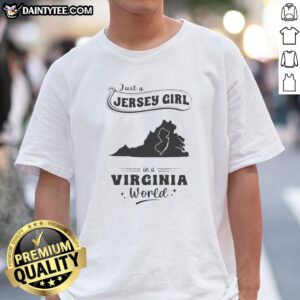 Good Just A Jersey Girl In A Virginia World Map Shirt featuring a world map design centered on Virginia on a casual short-sleeve tee