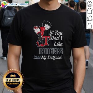 Nice BB Bending Over Texas Rangers If You Don't Like Rangers Kiss My Endzone Shirt displayed on a hanger