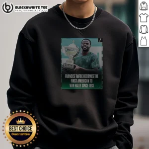 Awesome Frances Tiafoe Becomes The First American To Win Halle Since 1993 Sweashirt