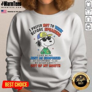 Nice Peanuts I Prefer Not To Think Before Speaking Joe Cool Snoopy sweatshirt displayed on a neutral background